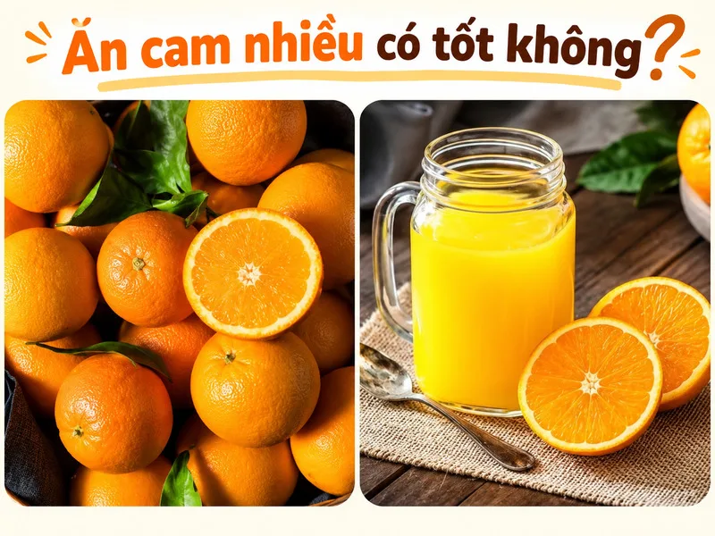 Ăn cam nhiều có tốt không phụ thuộc vào lượng tiêu thụ, tình trạng sức khỏe và sự cân bằng trong chế độ ăn.